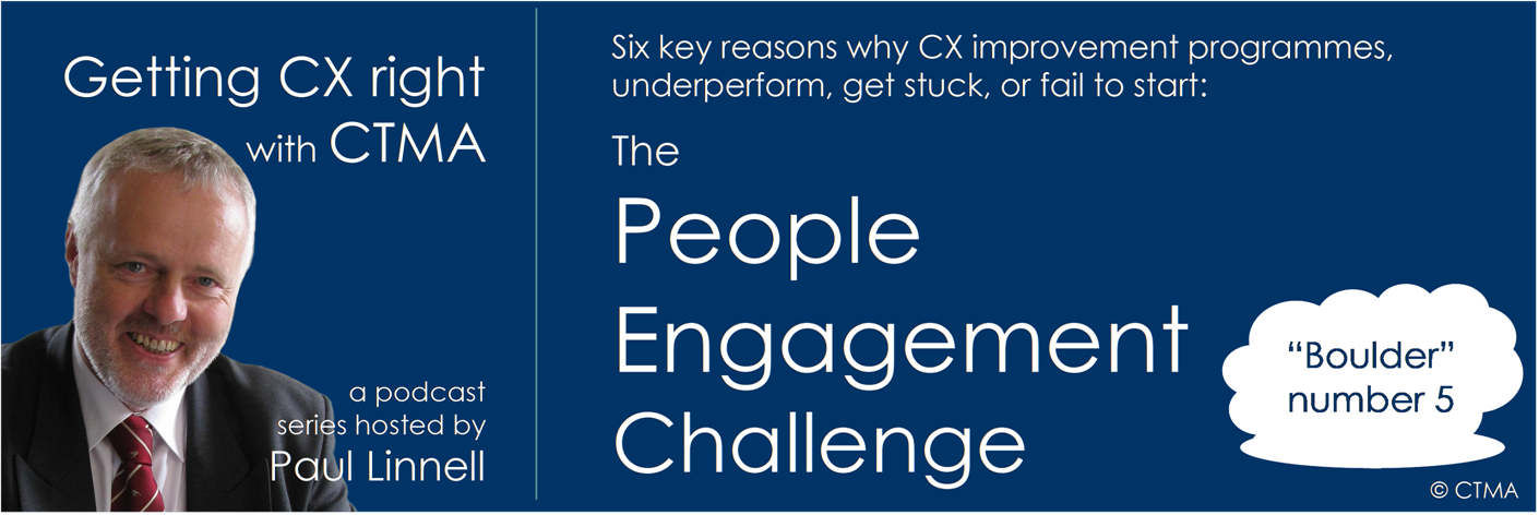 Getting CX Right with CTMA, a podcast series with Paul Linnell
