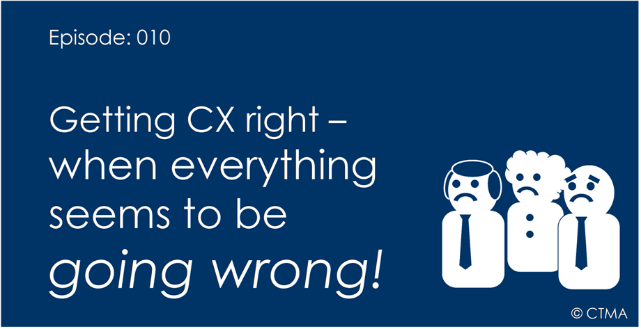 Getting CX right, when everything seems to be going wrong!